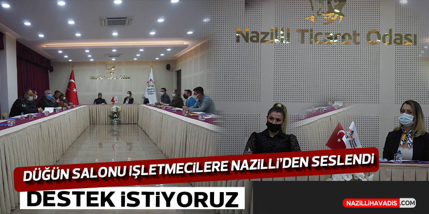 Düğün salonu işletmecileri Nazilli’den seslendi: “Destek bekliyoruz”