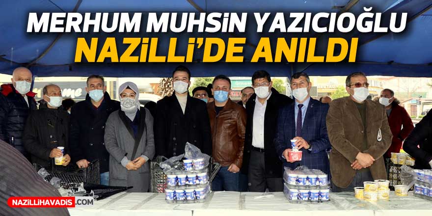 Merhum Muhsin Yazıcıoğlu Nazilli’de anıldı