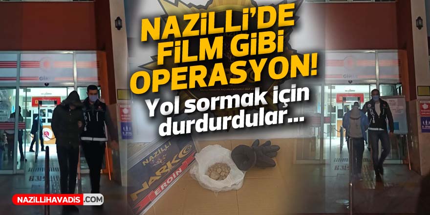 NAZİLLİ'DE FİLM GİBİ OPERASYON! 2 KİŞİ YAKALANDI