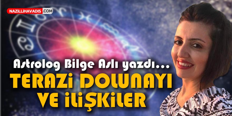 TERAZİ DOLUNAYI VE İLİŞKİLER