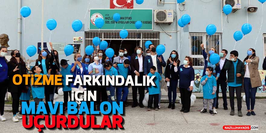Nazilli’de otizme farkındalık için mavi balon uçurdular