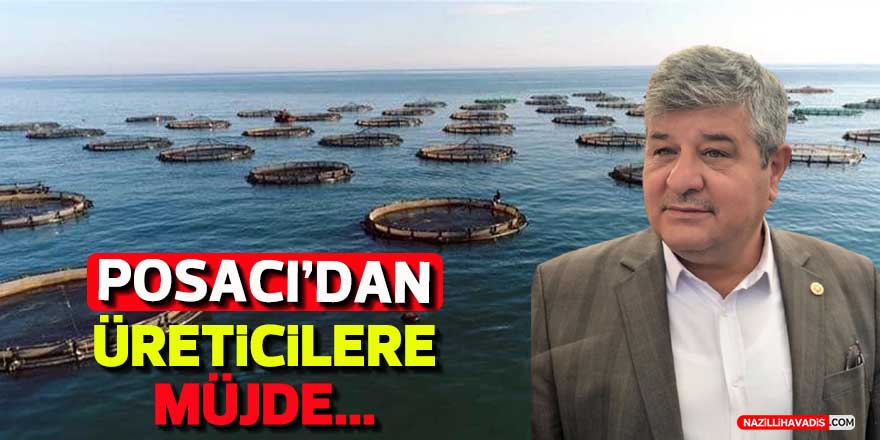 Posacı’dan üreticilere müjde