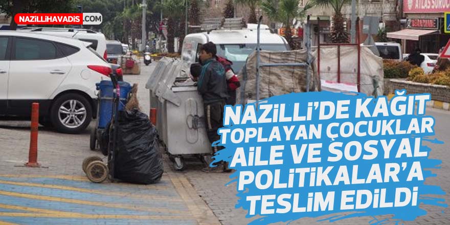 Nazilli’de kağıt toplayıcı yabancı uyruklu çocuklar, Aile ve Sosyal Politikalar İl Müdürlüğüne teslim edildi