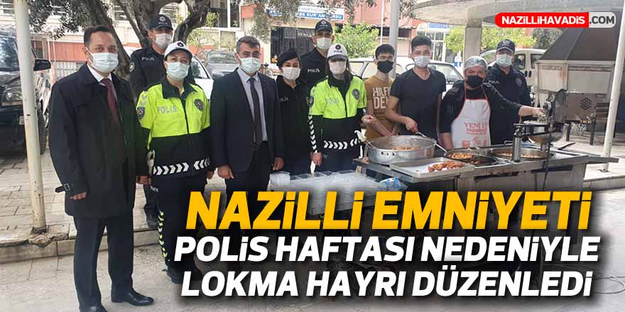 Nazilli Emniyeti’nden lokma hayrı