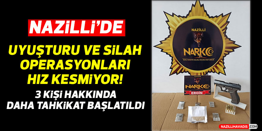 Nazilli’de uyuşturucu ve silah operasyonu: 3 kişi hakkında soruşturma başlatıldı