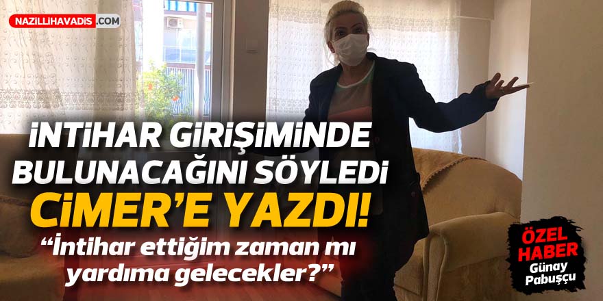 İntihar girişiminde bulunacağını Cimer’e yazdı