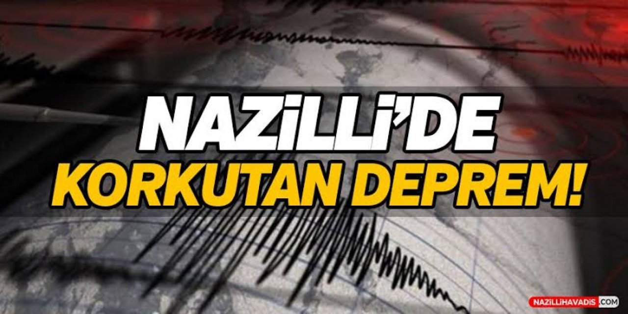 NAZİLLİ'DE KORKUTAN DEPREM