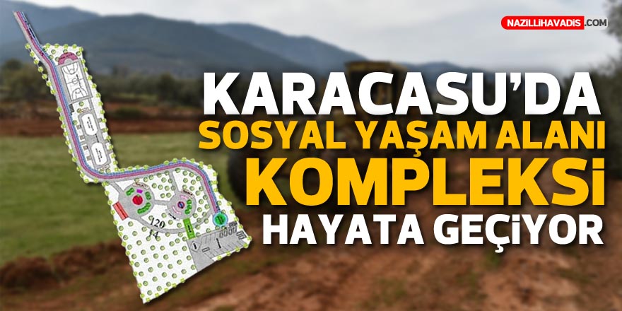 Karacasu’da sosyal yaşam alanı kompleksi hayata geçiyor