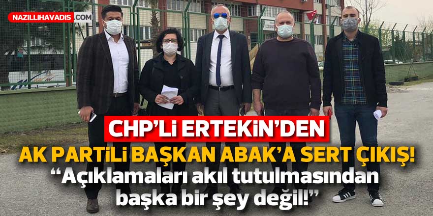 CHP’li Ertekin’den Başkan Abak’a sert çıkış