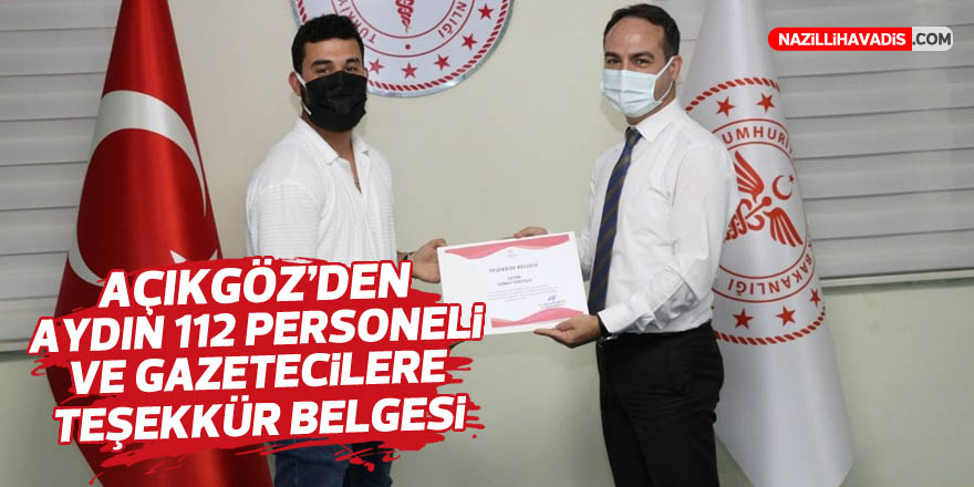 Açıkgöz’den Aydın 112 personeli ve gazetecilere teşekkür belgesi