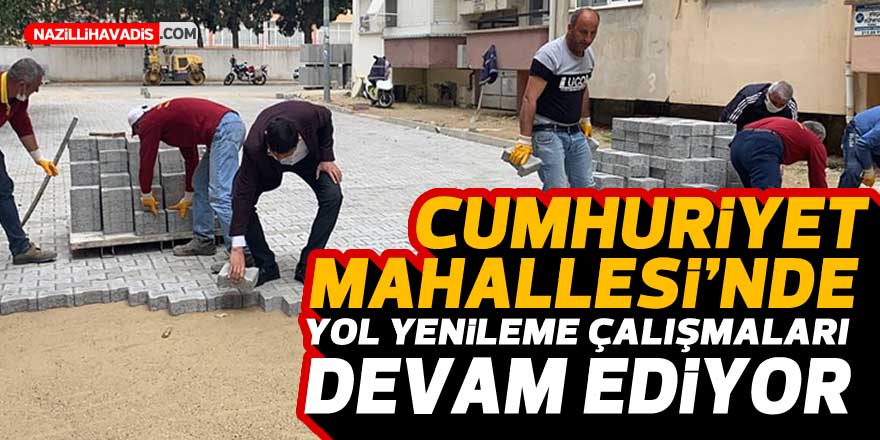 Cumhuriyet Mahallesi’nde yol yenileme çalışmaları devam