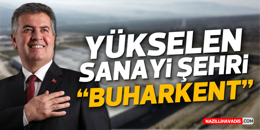 YÜKSELEN SANAYİ ŞEHRİ “BUHARKENT”