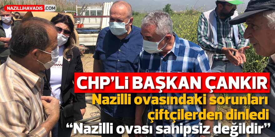 CHP heyeti Nazilli ovasındaki sorunları çiftçilerden dinledi