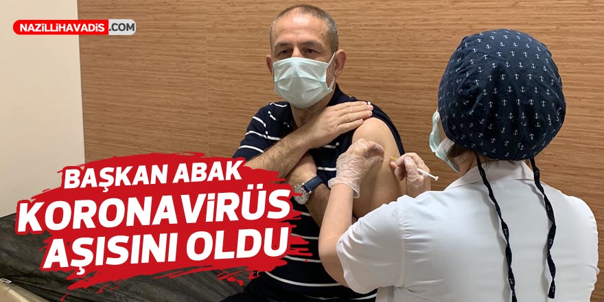 BAŞKAN ABAK KORONAVİRÜS AŞISINI OLDU