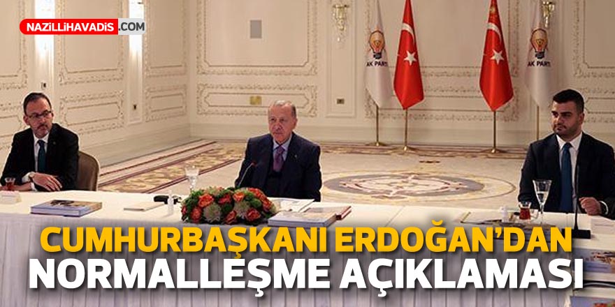 Cumhurbaşkanı Erdoğan'dan normalleşme açıklaması