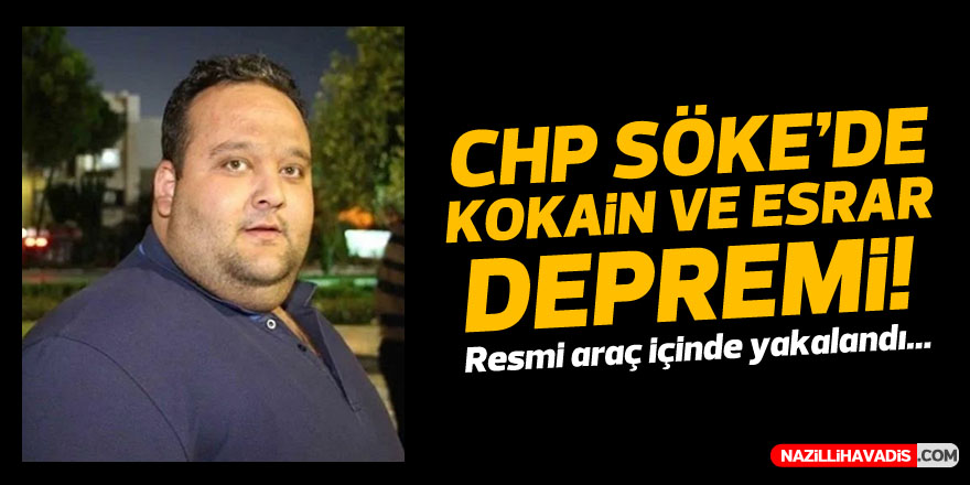 CHP’li yönetici resmi araçta kokain ve esrarla yakalandı