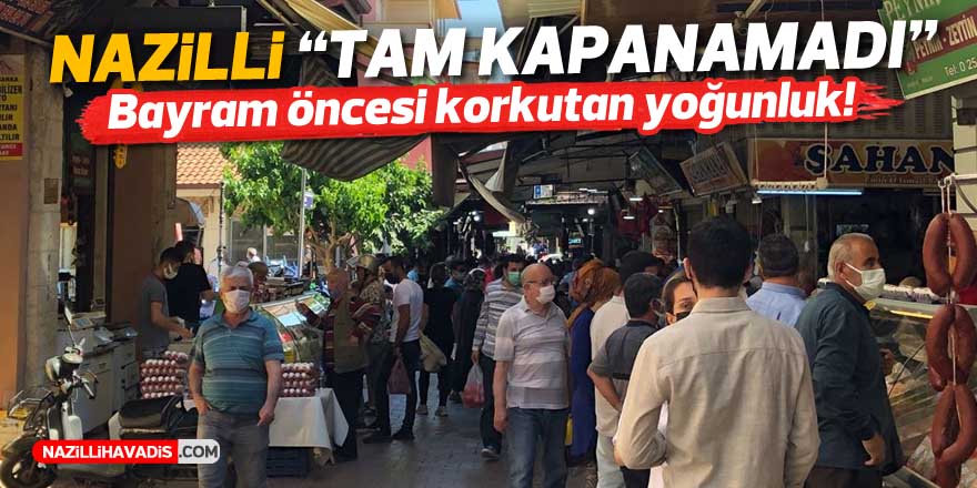 Nazilli’de vatandaşlar kısıtlama dinlemedi