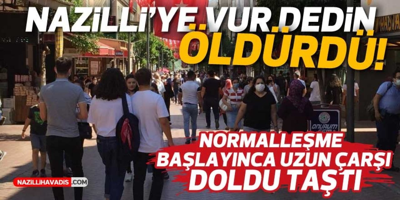 Nazilli’de ‘tam kapanma’ sonrası yoğunluk