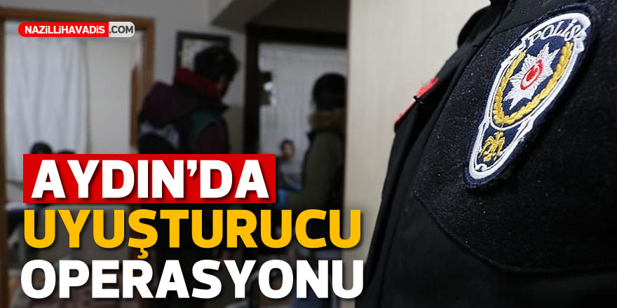 Aydın'da uyuşturucu operasyonu: 11 tutuklama