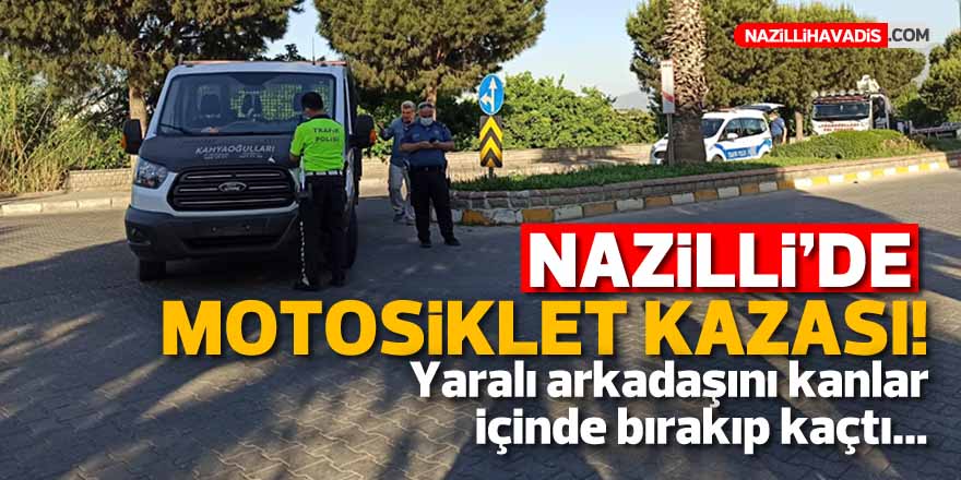 Nazilli’de insanlık ölmüş dedirten olay! Yaralı arkadaşını bırakıp kaçtı