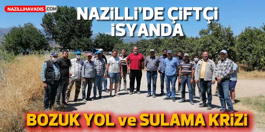 Nazilli'de sulama krizi! Vatandaşlar isyan etti...