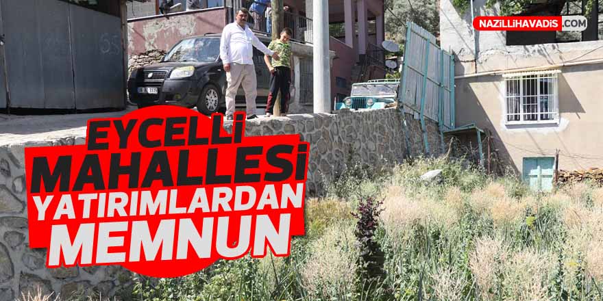 Eycelli Mahallesi yatırımlardan memnun