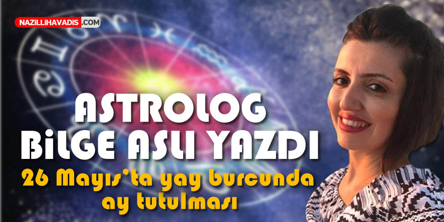 26 Mayıs’ta yay burcunda ay tutulması