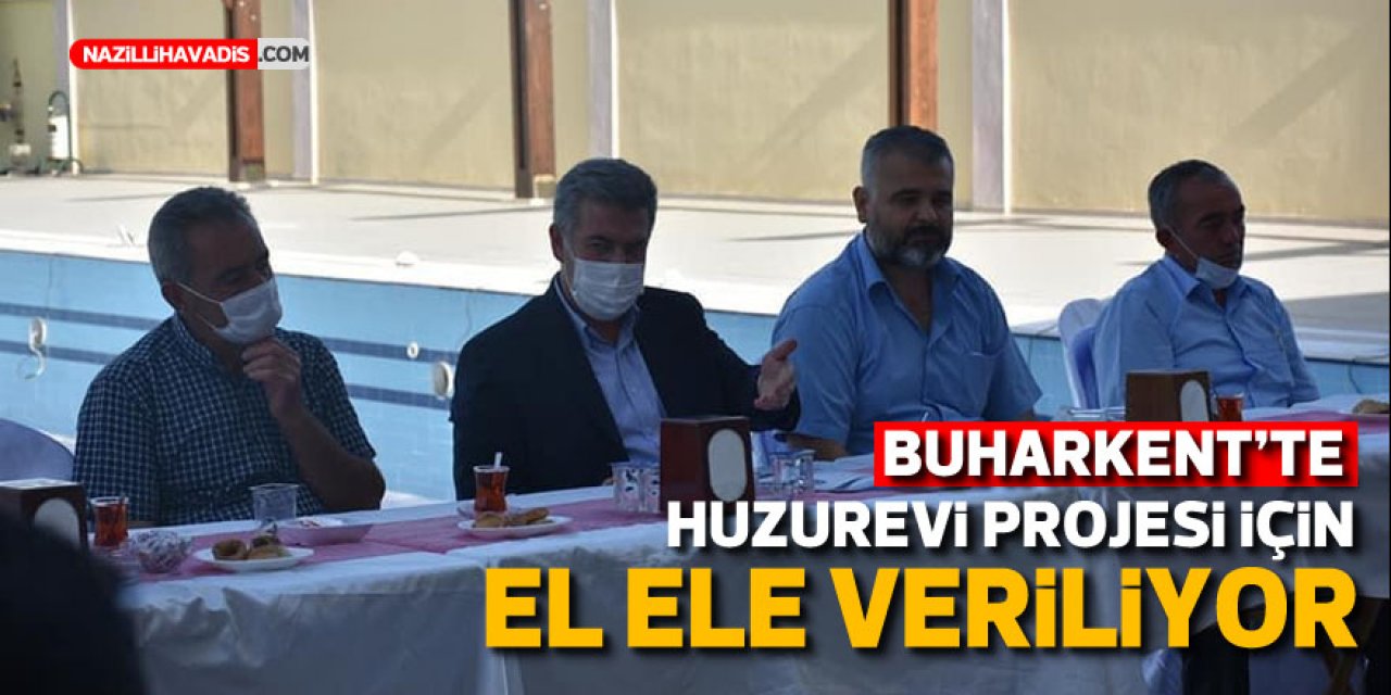 Buharkent’te huzurevi projesi için el ele veriliyor