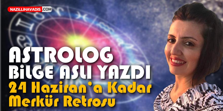 24 Haziran’a Kadar Merkür Retrosu