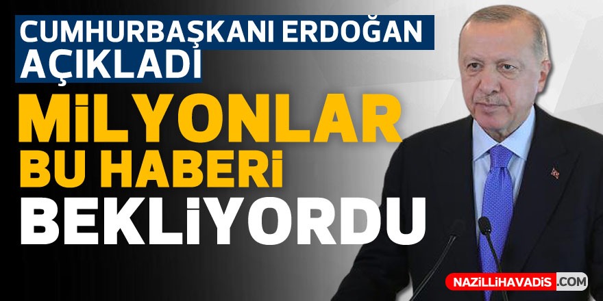 CUMHURBAŞKANI ERDOĞAN AÇIKLADI!