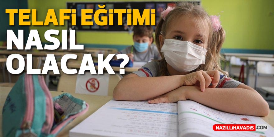 Telafi eğitimi nasıl olacak?