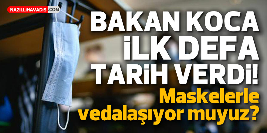 Maskelerle vedalaşıyor muyuz ?