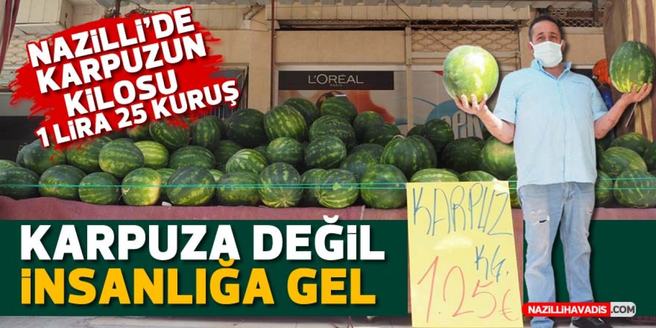 Herkes karpuz yiyebilsin diye! Kilosu 1 lira 25 kuruş