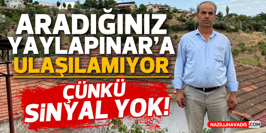 ARADIĞINIZ YAYLAPINAR'A ULAŞILAMIYOR!