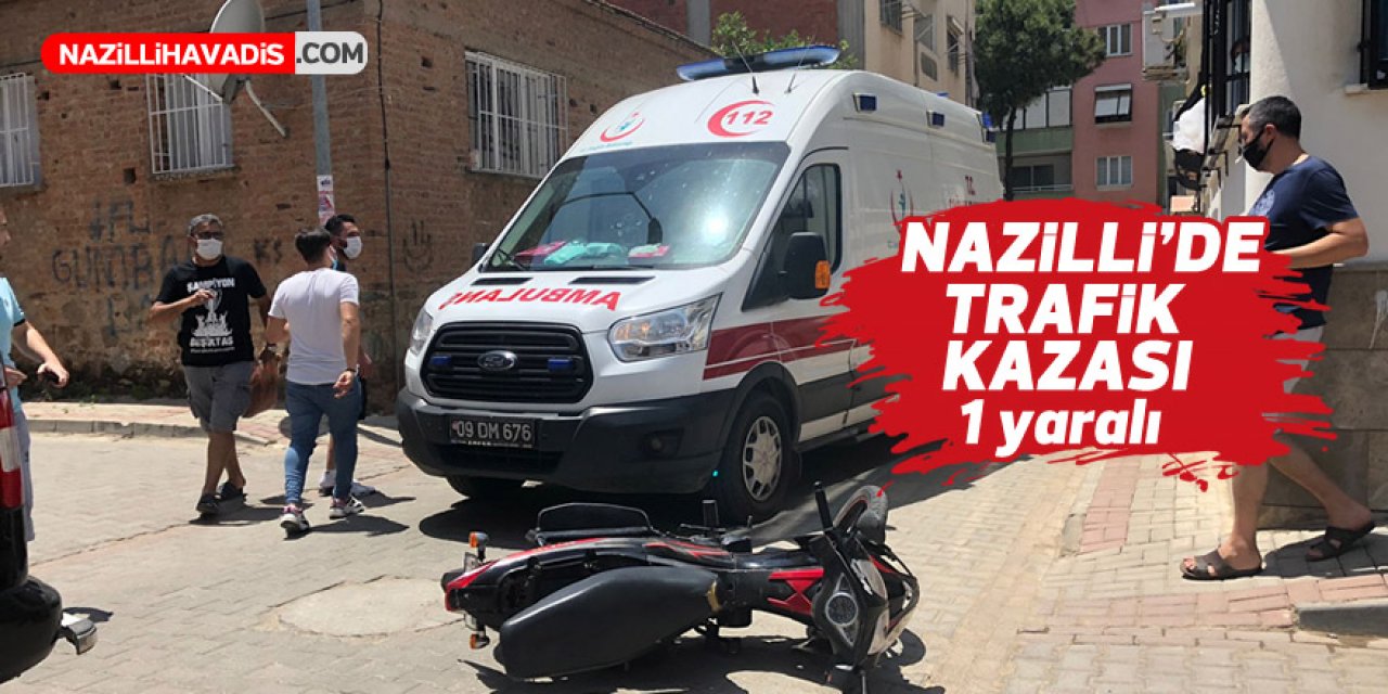 Nazilli’de trafik kazası! 1 yaralı