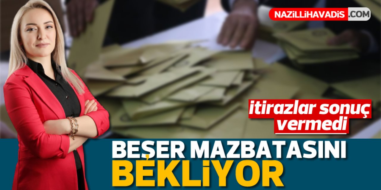 Beşer mazbatasını almayı bekliyor