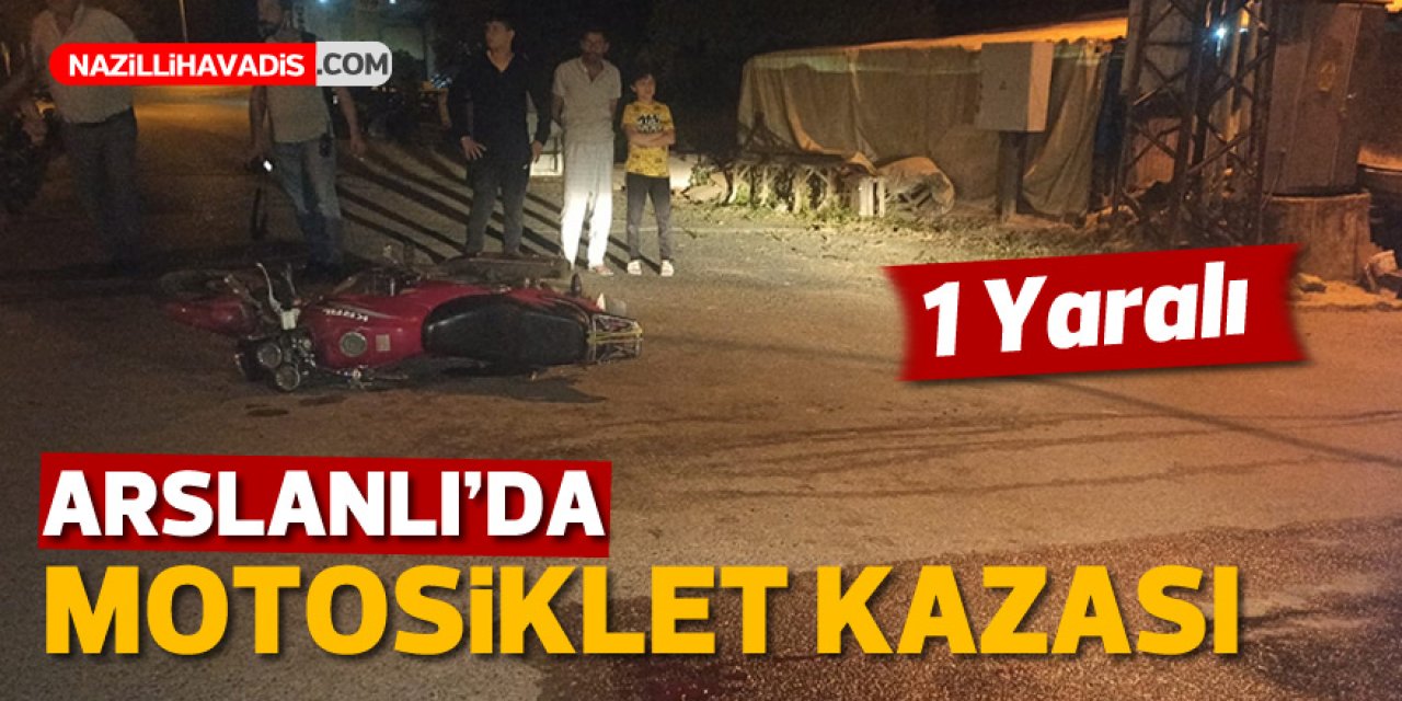 ARSLANLI'DA MOTOSİKLET KAZASI : 1 KİŞİ YARALANDI