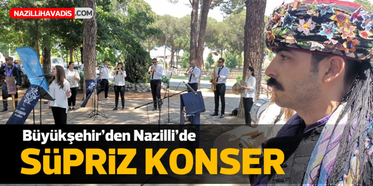 Büyükşehir'den Nazilli'de sürpriz konser