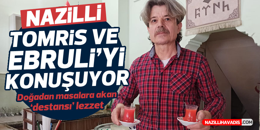 NAZİLLİ TOMRİS VE EBRULİ'Yİ KONUŞUYOR