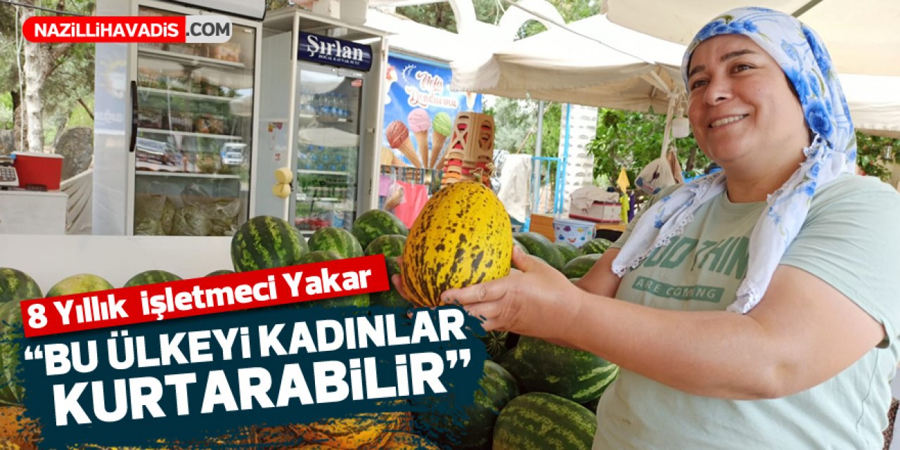 Kadın işletmeci Yakar : "Bu ülkeyi kadınlar kurtarabilir"