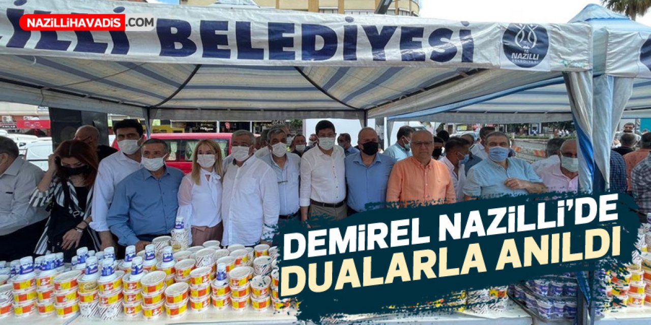 Nazilli’de 9. Cumhurbaşkanı Demirel'in anısına hayır yapıldı