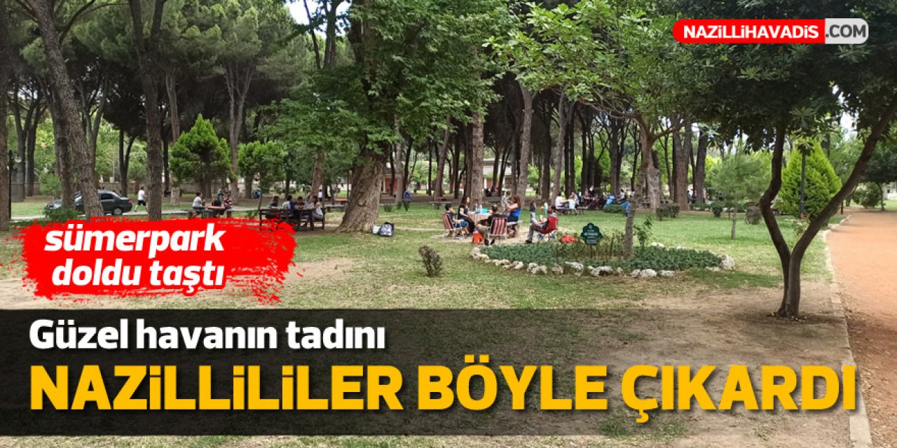 Güzel havanın tadını Nazillililer böyle çıkardı  Yasaksız hafta sonunda Sümerpark doldu taştı