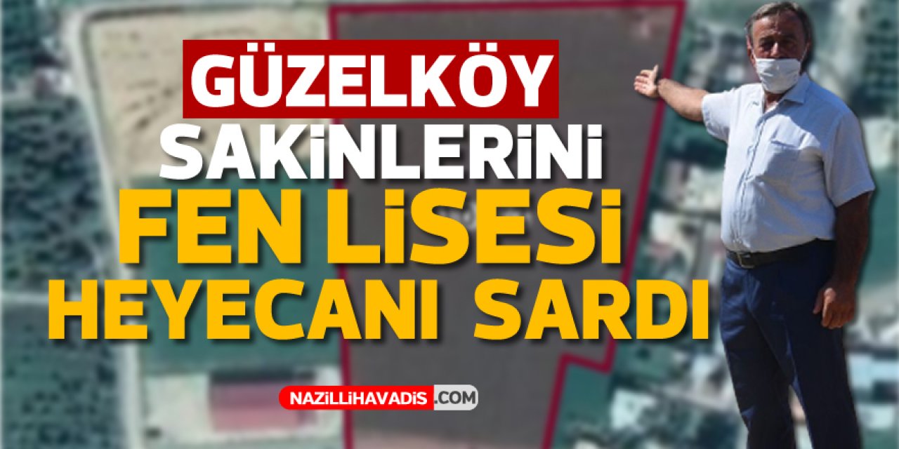 Güzelköy sakinlerini Fen Lisesi heyecanı sardı