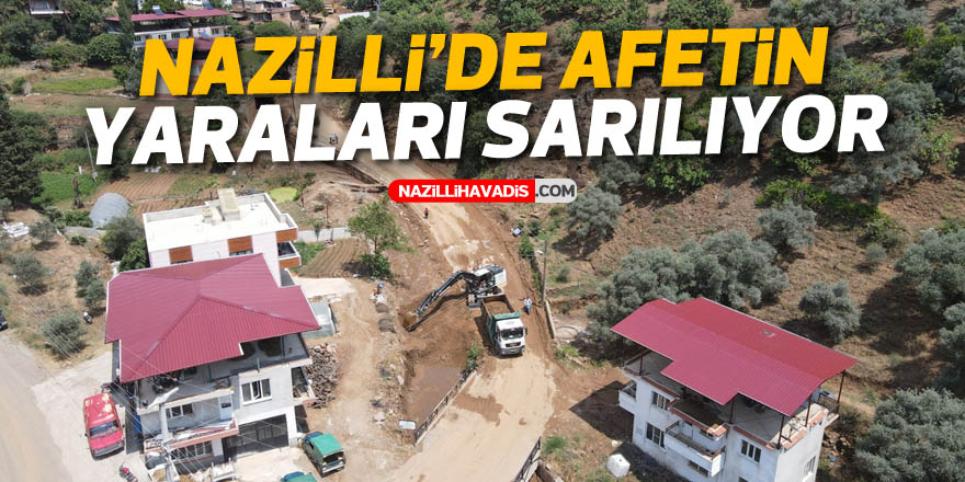 Nazilli’de afetin yaraları sarılıyor