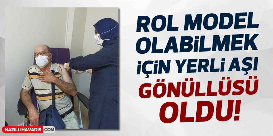 Rol model olabilmek için yerli aşı gönüllüsü oldu