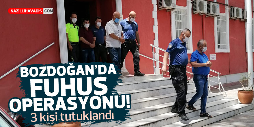 Bozdoğan’da fuhuş operasyonu! 3 kişi tutuklandı