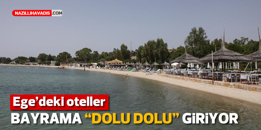 Ege'deki oteller bayrama "dolu dolu" giriyor