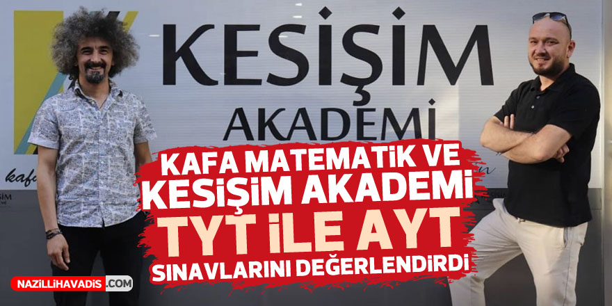 KAFA Matematik ve Kesişim, TYT ile AYT sınavlarını değerlendirdi