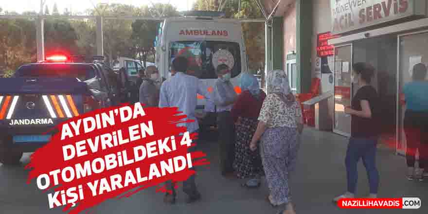 Aydın'da devrilen otomobildeki 4 kişi yaralandı