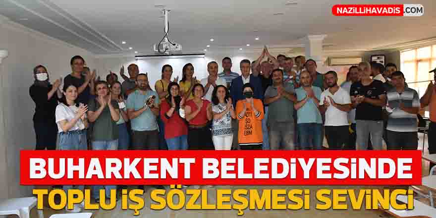 Buharkent Belediyesi’nde toplu iş sözleşmesi imzalandı